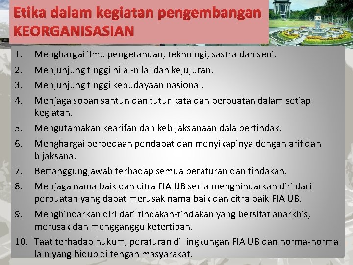 Etika dalam kegiatan pengembangan KEORGANISASIAN 1. 2. 3. 4. Menghargai ilmu pengetahuan, teknologi, sastra