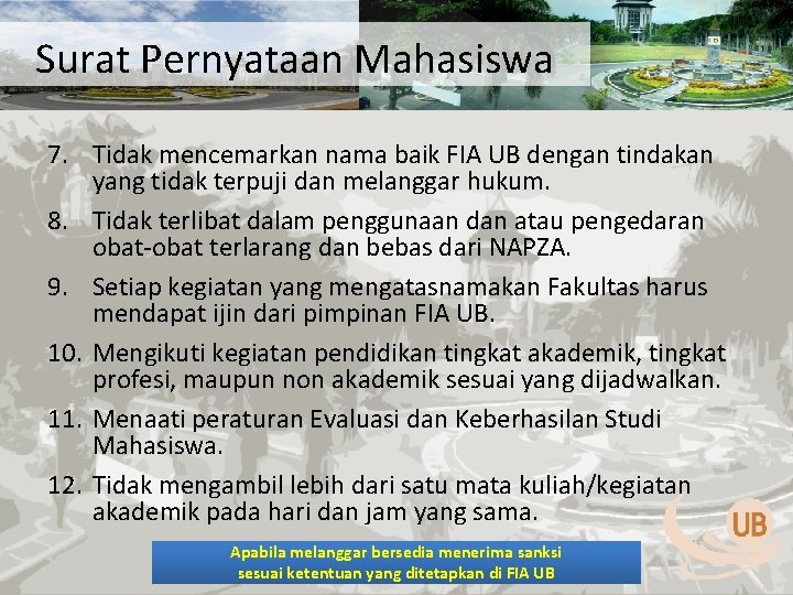 Surat Pernyataan Mahasiswa 7. Tidak mencemarkan nama baik FIA UB dengan tindakan yang tidak