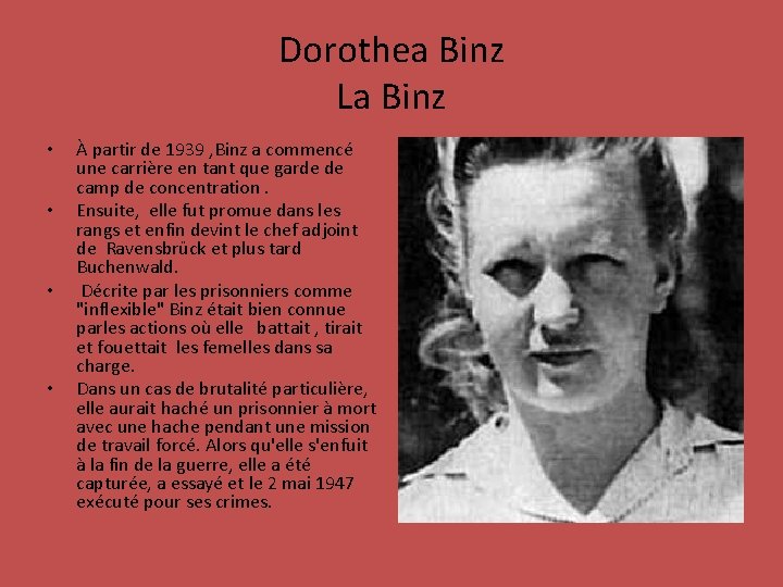 Dorothea Binz La Binz • • À partir de 1939 , Binz a commencé