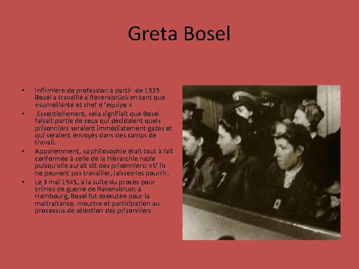 Greta Bosel • • Infirmière de profession à partir de 1939 Bosel a travaillé