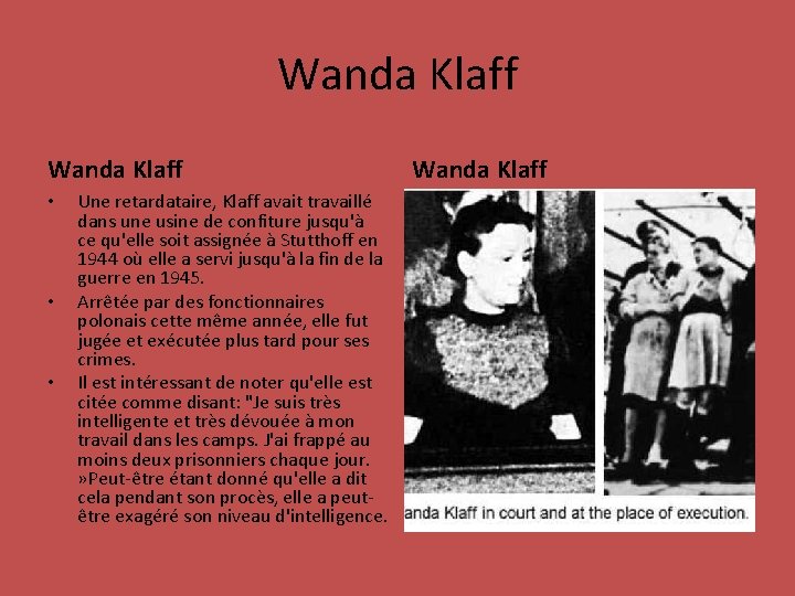 Wanda Klaff • • • Une retardataire, Klaff avait travaillé dans une usine de