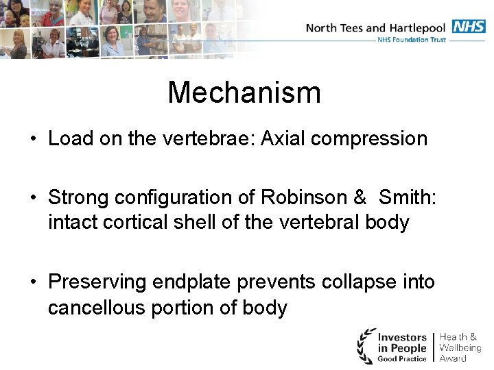 Mechanism • Load on the vertebrae: Axial compression • Strong configuration of Robinson &