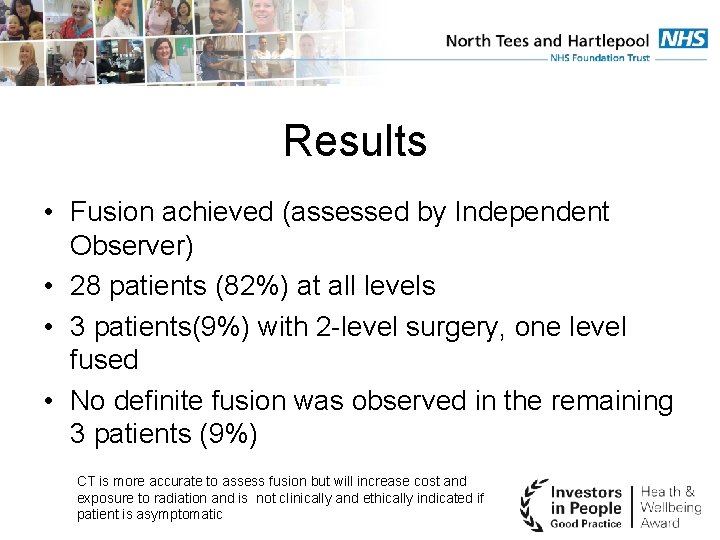 Results • Fusion achieved (assessed by Independent Observer) • 28 patients (82%) at all