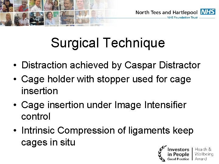 Surgical Technique • Distraction achieved by Caspar Distractor • Cage holder with stopper used