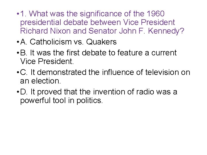  • 1. What was the significance of the 1960 presidential debate between Vice