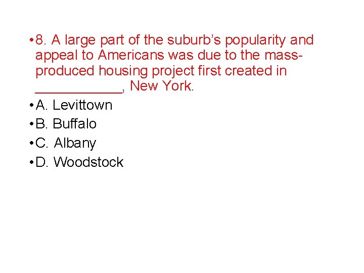  • 8. A large part of the suburb’s popularity and appeal to Americans