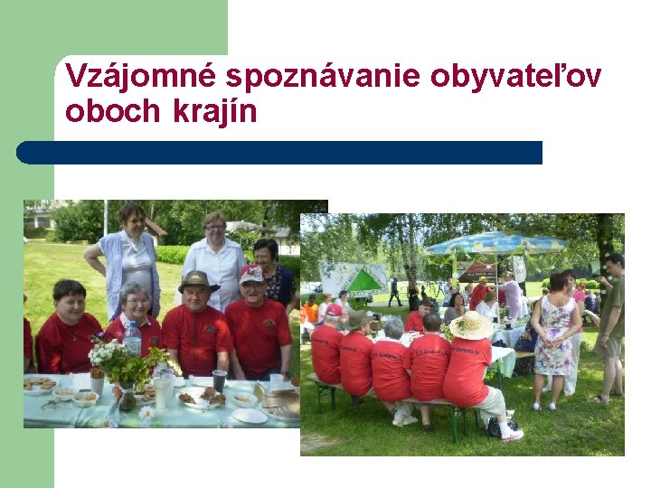 Vzájomné spoznávanie obyvateľov oboch krajín 