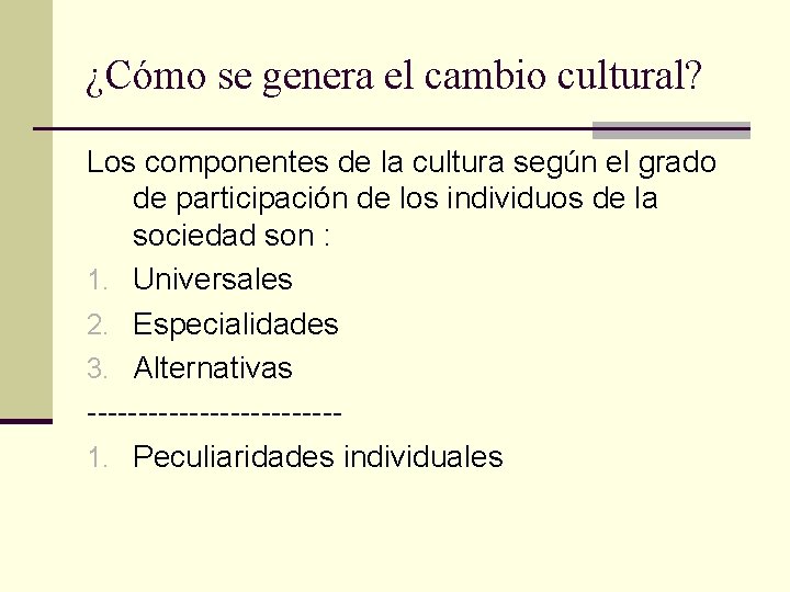 ¿Cómo se genera el cambio cultural? Los componentes de la cultura según el grado