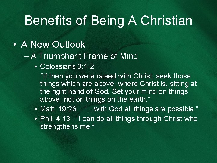 Benefits of Being A Christian • A New Outlook – A Triumphant Frame of