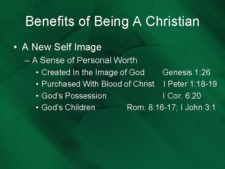 Benefits of Being A Christian • A New Self Image – A Sense of