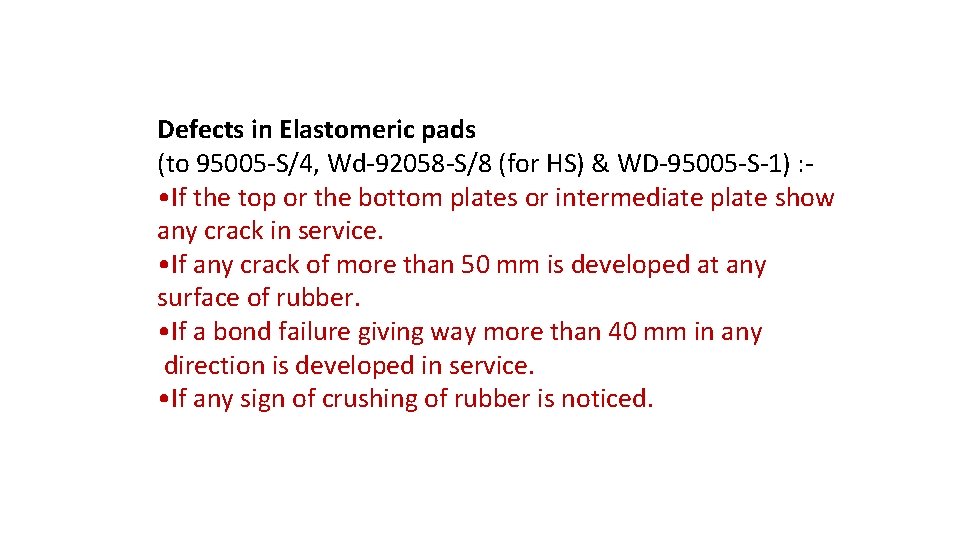 Defects in Elastomeric pads (to 95005 -S/4, Wd-92058 -S/8 (for HS) & WD-95005 -S-1)