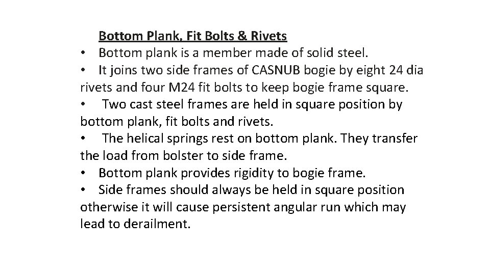 Bottom Plank, Fit Bolts & Rivets • Bottom plank is a member made of