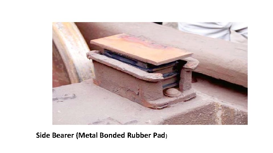 Side Bearer (Metal Bonded Rubber Pad) 