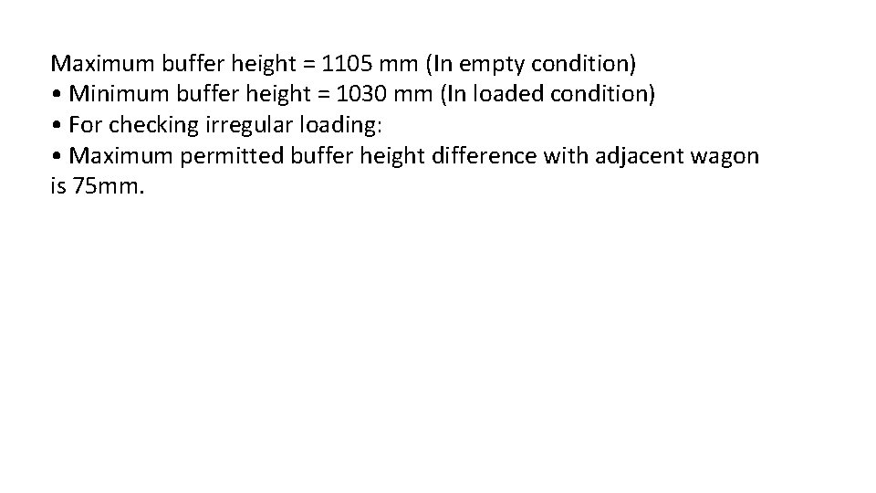 Maximum buffer height = 1105 mm (In empty condition) • Minimum buffer height =