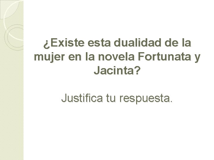 ¿Existe esta dualidad de la mujer en la novela Fortunata y Jacinta? Justifica tu