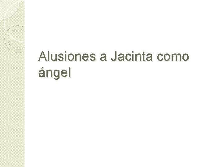 Alusiones a Jacinta como ángel 