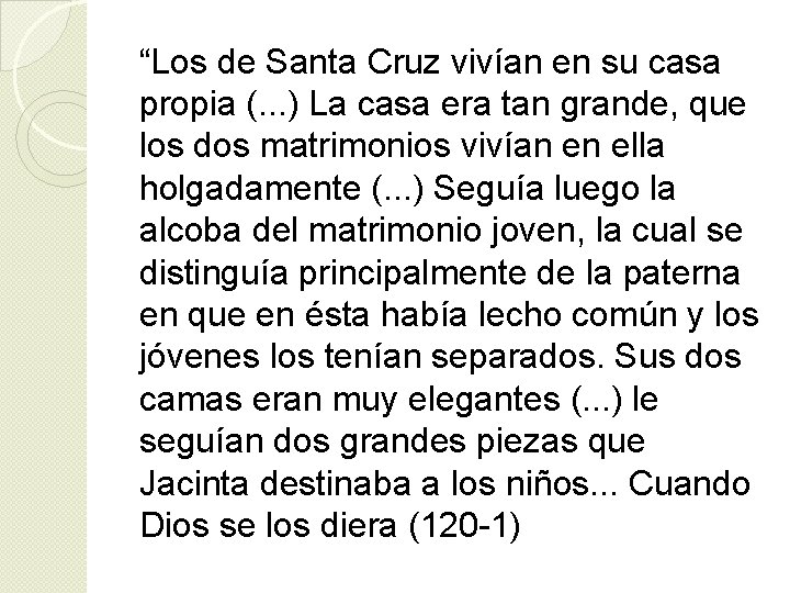 “Los de Santa Cruz vivían en su casa propia (. . . ) La