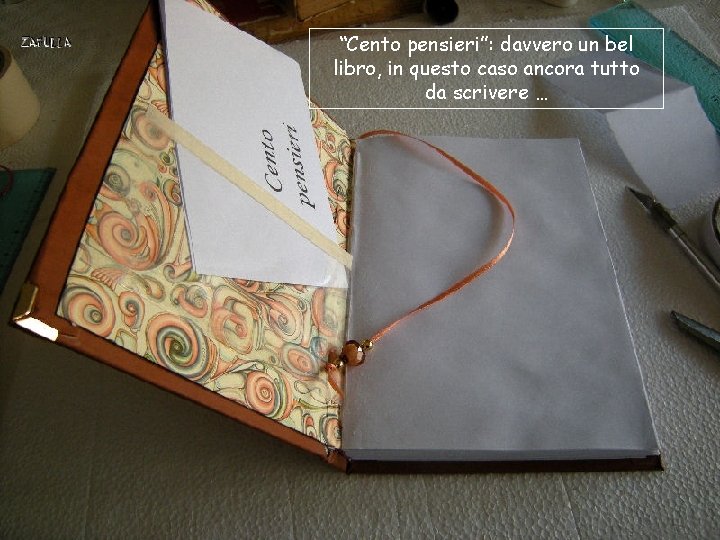 “Cento pensieri”: davvero un bel libro, in questo caso ancora tutto da scrivere …