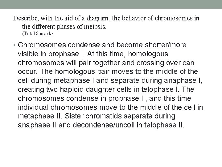 Describe, with the aid of a diagram, the behavior of chromosomes in the different