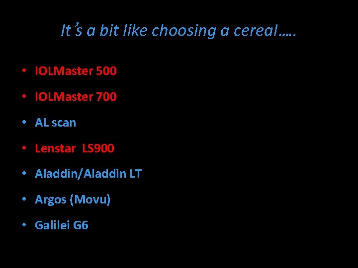 It’s a bit like choosing a cereal…. . • IOLMaster 500 • IOLMaster 700