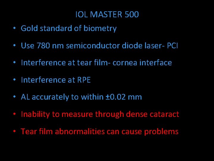 IOL MASTER 500 • Gold standard of biometry • Use 780 nm semiconductor diode