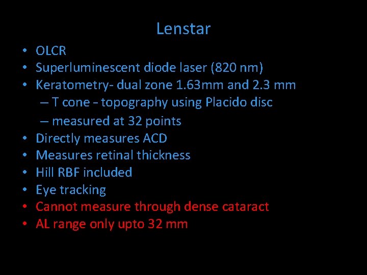 Lenstar • OLCR • Superluminescent diode laser (820 nm) • Keratometry- dual zone 1.