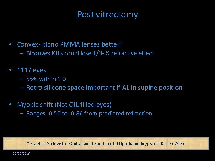 Post vitrectomy • Convex- plano PMMA lenses better? – Biconvex IOLs could lose 1/3