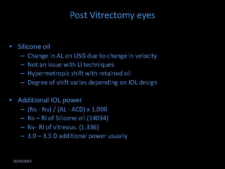 Post Vitrectomy eyes • Silicone oil – – Change in AL on USG due