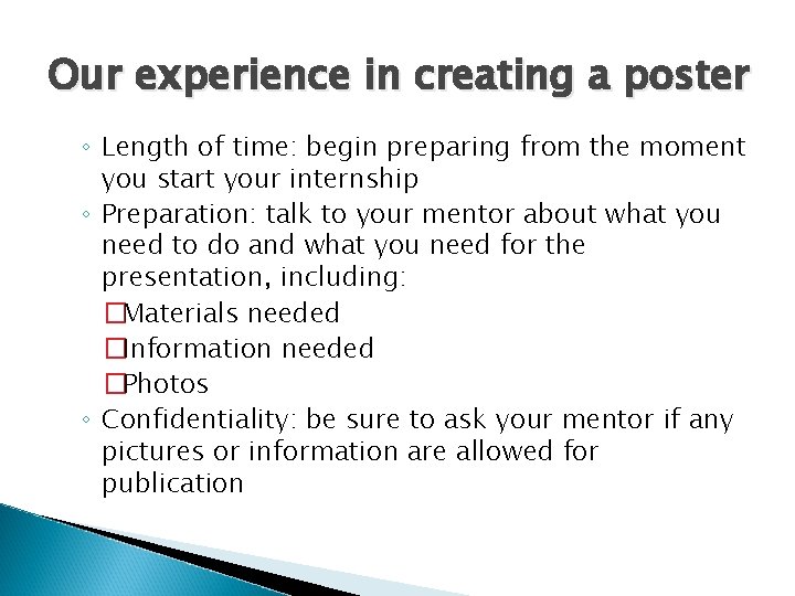 Our experience in creating a poster ◦ Length of time: begin preparing from the