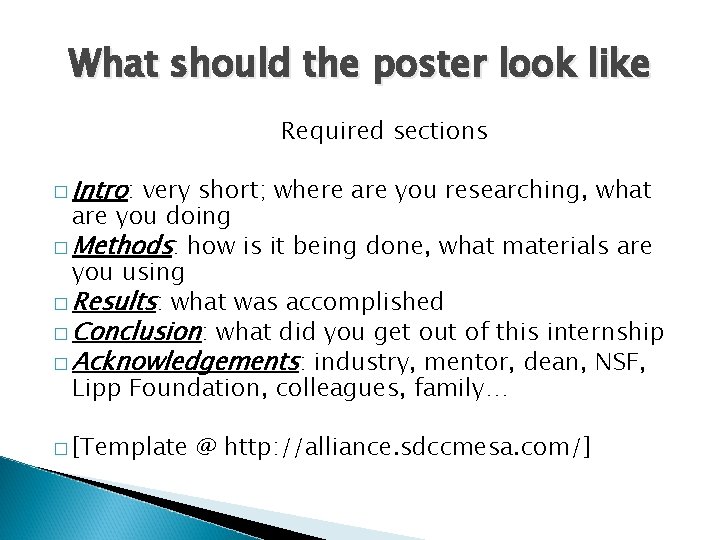 What should the poster look like Required sections � Intro: very short; where are