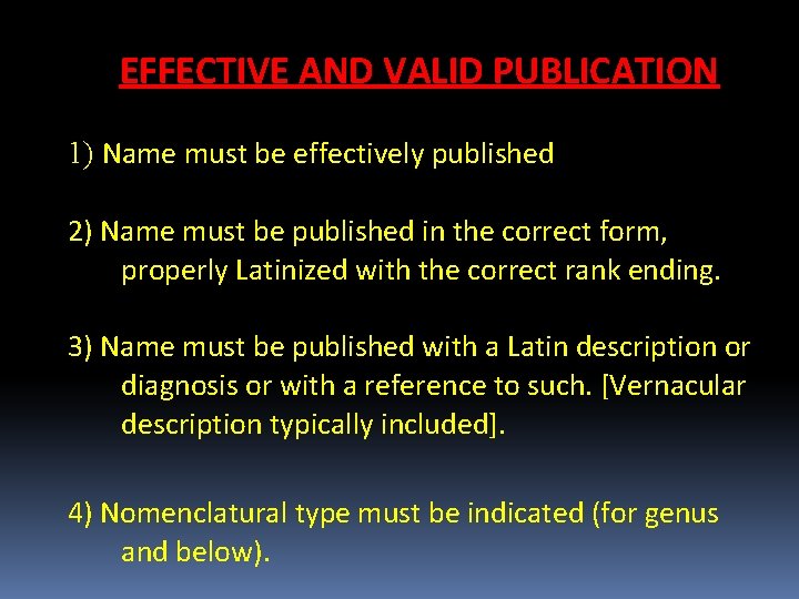 EFFECTIVE AND VALID PUBLICATION 1) Name must be effectively published 2) Name must be