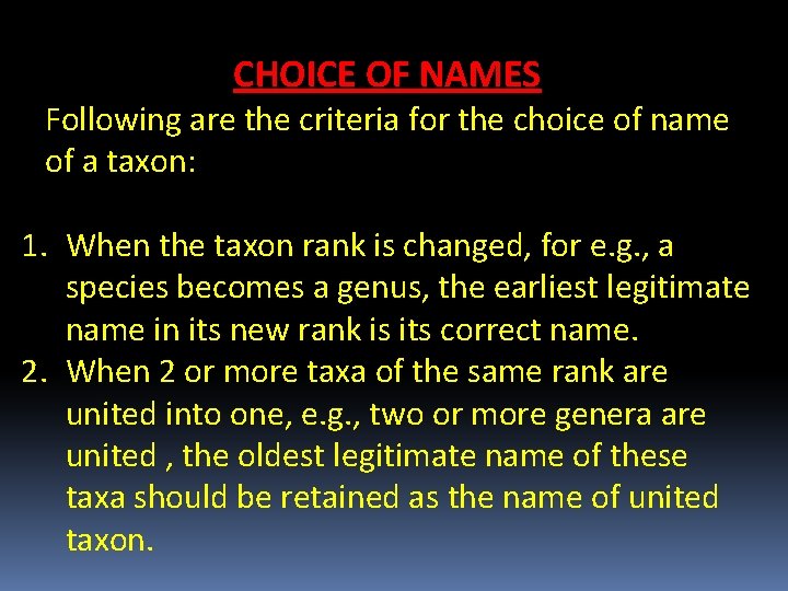 CHOICE OF NAMES Following are the criteria for the choice of name of a