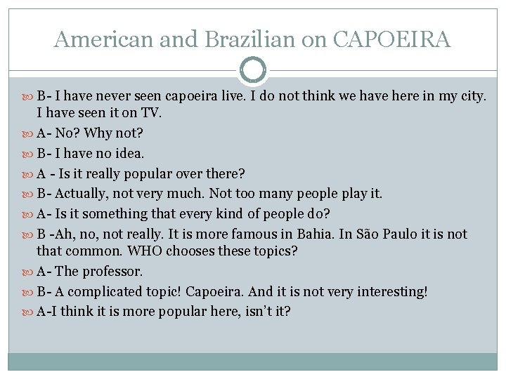 American and Brazilian on CAPOEIRA B- I have never seen capoeira live. I do