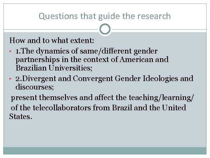 Questions that guide the research How and to what extent: • 1. The dynamics