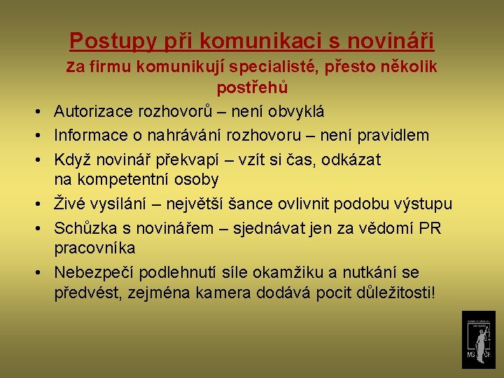 Postupy při komunikaci s novináři za firmu komunikují specialisté, přesto několik • • •