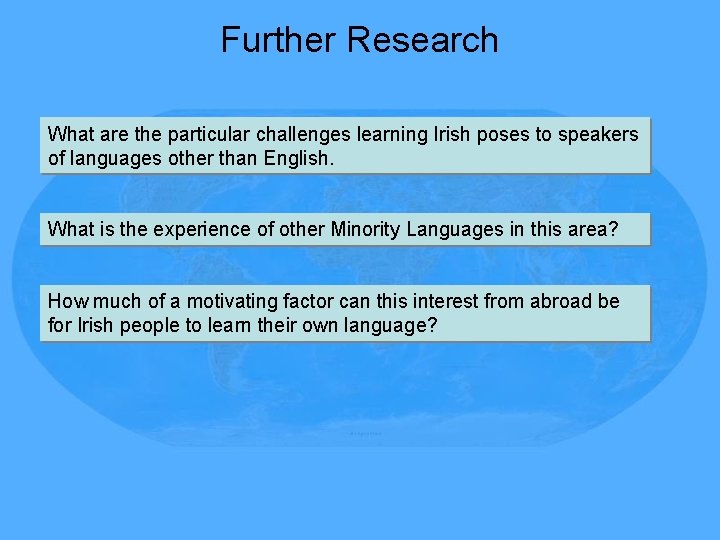 Further Research What are the particular challenges learning Irish poses to speakers of languages