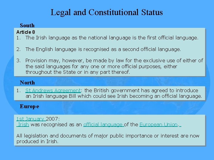 Legal and Constitutional Status South Article 8 1. The Irish language as the national