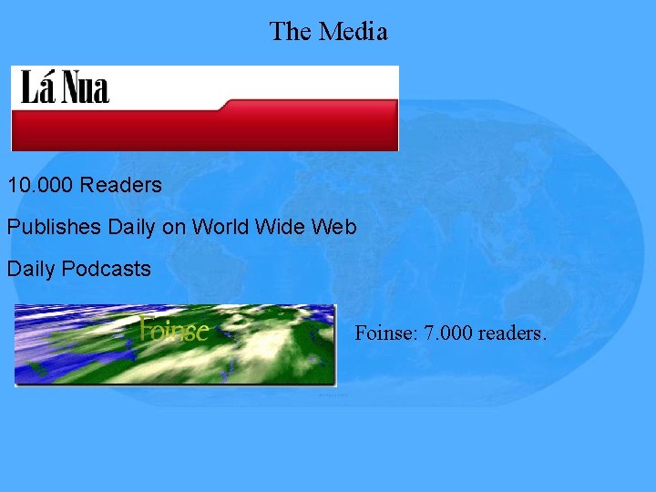 The Media 10. 000 Readers Publishes Daily on World Wide Web Daily Podcasts Foinse: