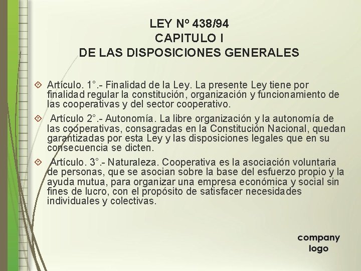 LEY Nº 438/94 CAPITULO I DE LAS DISPOSICIONES GENERALES Artículo. 1°. - Finalidad de