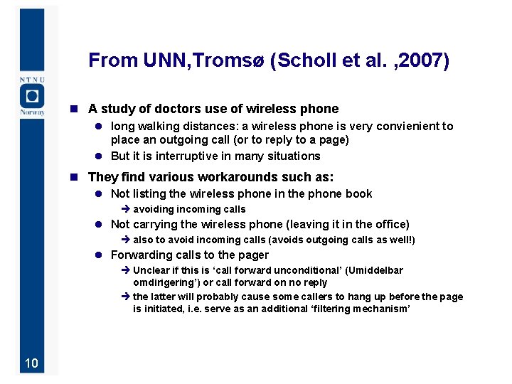 From UNN, Tromsø (Scholl et al. , 2007) n A study of doctors use