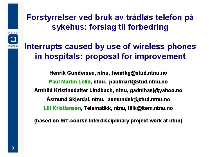 Forstyrrelser ved bruk av trådløs telefon på sykehus: forslag til forbedring Interrupts caused by