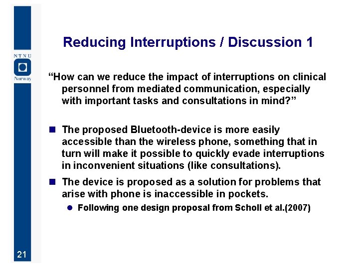 Reducing Interruptions / Discussion 1 “How can we reduce the impact of interruptions on