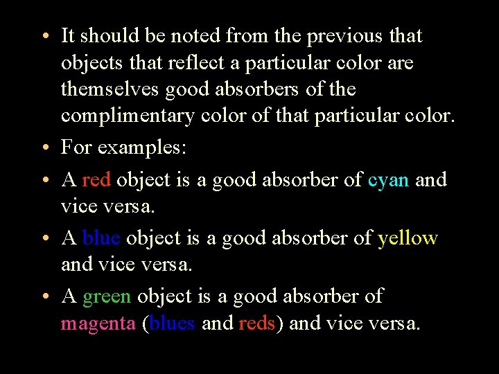  • It should be noted from the previous that objects that reflect a