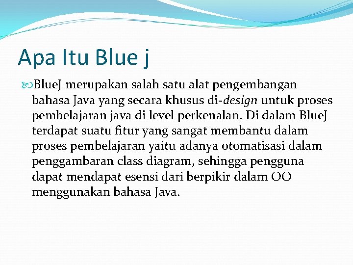 Apa Itu Blue j Blue. J merupakan salah satu alat pengembangan bahasa Java yang
