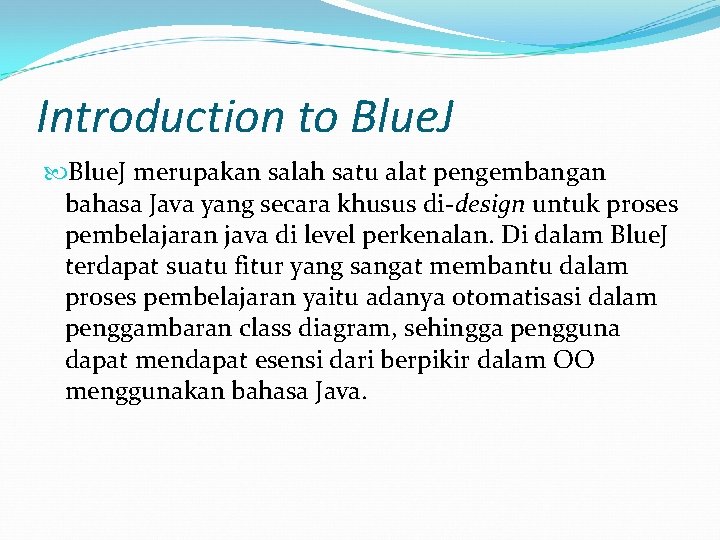 Introduction to Blue. J merupakan salah satu alat pengembangan bahasa Java yang secara khusus