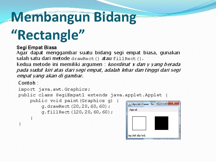 Membangun Bidang “Rectangle” Segi Empat Biasa Agar dapat menggambar suatu bidang segi empat biasa,