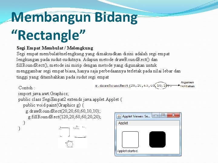 Membangun Bidang “Rectangle” Segi Empat Membulat / Melengkung Segi empat membulat/melengkung yang dimaksudkan disini