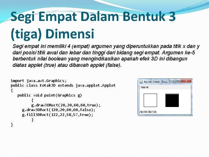 Segi Empat Dalam Bentuk 3 (tiga) Dimensi Segi empat ini memiliki 4 (empat) argumen