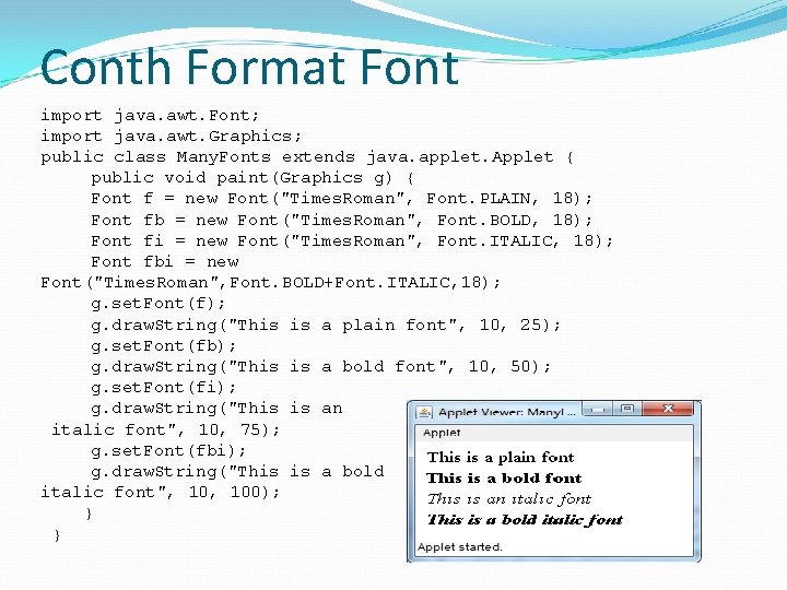 Conth Format Font import java. awt. Font; import java. awt. Graphics; public class Many.