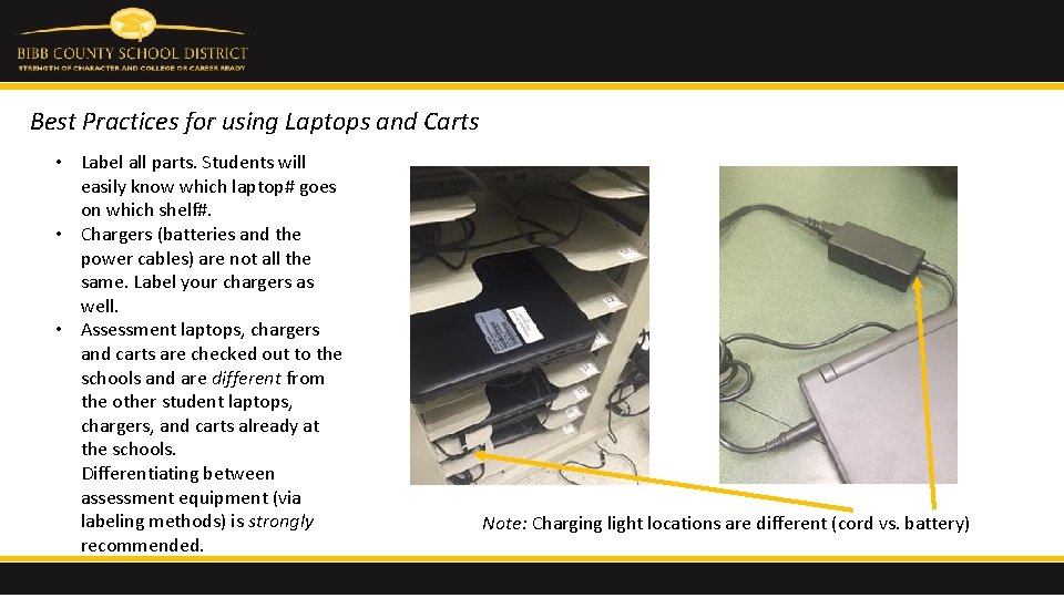 Best Practices for using Laptops and Carts • Label all parts. Students will easily